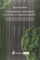 Licenciamento Ambiental: Controle ou Oportunidade Licenciamento Ambiental: Controle ou Oportunidade