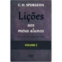 Lições Aos Meus Alunos Charles Spurgeon Vol. 2 Lições Aos Meus Alunos Charles Spurgeon Vol. 2