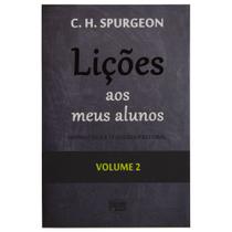 Lições aos meus Alunos Homilética e Teologia Pastoral Vol. 2 C. H. Spurgeon - PES