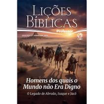 Lições Bíblicas Adultos Professor 2º trimestre de 2026 - HOMENS DOS QUAIS O MUNDO NÃO ERA DIGNO