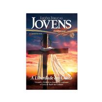 Lições Bíblicas Jovens professor 3º Tr. 2025 - A LIBERDADE EM CRISTO Lições Bíblicas Jovens professor 3º Tr. 2025 - A LIBERDADE EM CRISTO