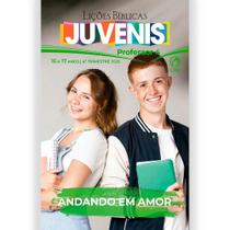Lições Bíblicas Juvenis professor 4º Trimestre 2025 ANDANDO EM AMOR Lições Bíblicas Juvenis professor 4º Trimestre 2025 ANDANDO EM AMOR