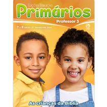Lições Bíblicas Primários Professor 3º Tr. 2024