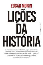 Lições da História: a Principal Lição da História É Que Ela Ilumina as Diversas Faces da Humanidade,