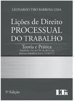 Licoes de direito processual do trabalho - teoria e pratica atualizada a lu - LTR