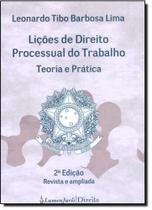 Lições de Direito Processual do Trabalho: Teoria e Prática - LUMEN JURIS