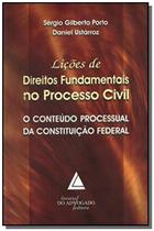 Lições de direitos fundamentais no processo civil: O conteúdo processual da Constituição Federal - LIVRARIA DO ADVOGADO