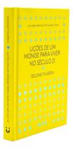 Lições de um Monge Para Viver no Século 21 Lições de um Monge Para Viver no Século 21