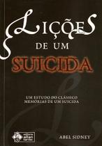 Licoes de Um Suicida: Um Estudo do Classico Memorias de Um Suicida - ALLAN KARDEC Licoes de Um Suicida: Um Estudo do Classico Memorias de Um Suicida - ALLAN KARDEC