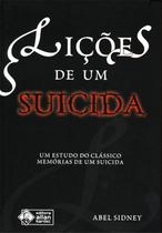 Lições de um Suicida: Uma Leitura do Clássico Memórias de um Suicida - Allan Kardec