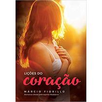 Lições do coração - VIDA E CONSCIENCIA Lições do coração - VIDA E CONSCIENCIA