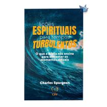 Lições Espirituais para Tempos Turbulentos Charles Spurgeon