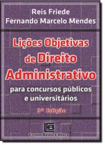 Lições Objetivas de Direito Administrativo: Para Concursos Publicos e Universitarios