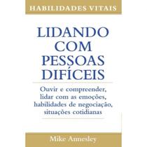 Lidando com pessoas difíceis - PE DA LETRA Lidando com pessoas difíceis - PE DA LETRA