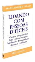 Lidando Com Pessoas Dificeis Lidando Com Pessoas Dificeis