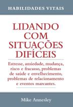 Lidando com Situações Difíceis Livro de Desenvolvimento Pessoal e Inteligência Emocional