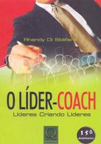 Líder-Coach, O - Líderes Criando Líderes Líder-Coach, O - Líderes Criando Líderes