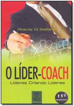Líder-Coach, O - Líderes Criando Líderes