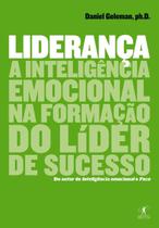 Liderança - a Inteligência Emocional Na Formação Do Líder De Sucesso Liderança - a Inteligência Emocional Na Formação Do Líder De Sucesso