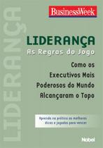 Liderança. As Regras do Jogo. Como os Executivos Mais Poderosos do Mundo Alcançam o Topo
