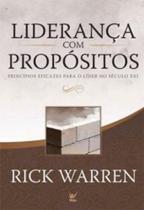 Lideranca com propositos - principios eficazes para o lider no seculo xxi - EDITORA VIDA