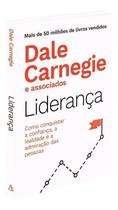 Liderança - Como Conquistar a Confiança, a Lealdade e a Admiração Das Pessoas