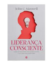 Liderança Consciente - John C. Maxwell