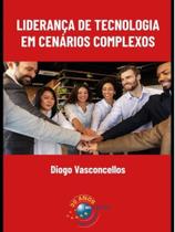 Liderança de tecnologia em cenários complexos