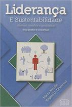 Lideranca e sustentabilidade : dilemas, desafios e - CASA DA QUALIDADE