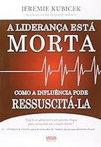 Lideranca Esta Morta, A Kubicek, Jeremie Lideranca Esta Morta, A Kubicek, Jeremie