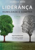 Liderança: Humildade e Soberba - 2ª Edição Liderança: Humildade e Soberba - 2ª Edição