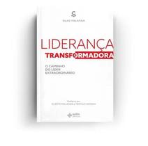 Liderança Transformadora - Silas Malafaia - Guia para Líderes Eficazes