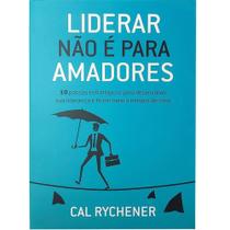 Liderar não é para Amadores Cal Rychener - Livros