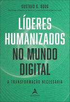 Líderes Humanizados No Mundo Digital - A Transformação Necessária