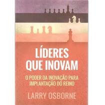 Líderes que inovam Larry Osborne