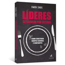 Líderes se Servem por último, Simon Sinek, Altas Books, Português Líderes se Servem por último, Simon Sinek, Altas Books, Português