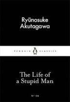 Life of a stupid man, the - little black classics - PENGUIN CLASSICS UK Life of a stupid man, the - little black classics - PENGUIN CLASSICS UK