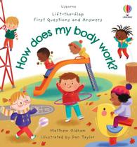 Lift-The-flap First Questions And Answers: How Does My Body Work Lift-The-flap First Questions And Answers: How Does My Body Work