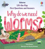 Lift-The-flap First Questions & Answers: Why Do We Need Worms