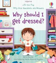 Lift-The-flapvery First Questions And Answers: Why Should I Get Dressed