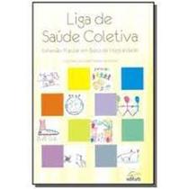 Liga de Saúde Coletiva: Extensão Popular em Busca da Integralidade - EDIFURB