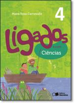 Ligados.com - Ciências - 4º Ano - Acompanha Caderno de Atividades Ligados.com - Ciências - 4º Ano - Acompanha Caderno de Atividades