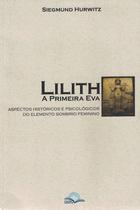 Lilith - A Primeira Eva - Fonte Editorial Lilith - A Primeira Eva - Fonte Editorial