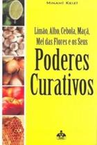 Limao, alho, cebola, maça, mel das flores e os seus poderes curativos - TRACO EDITORA