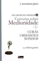 Limiar do Amanhã Conversa sobre Mediunidade