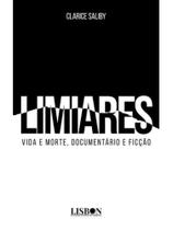 Limiares - vida e morte, documentário e ficção