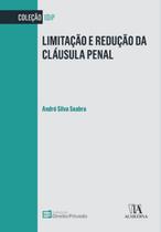 Limitação e redução da cláusula penal - ALMEDINA BRASIL Limitação e redução da cláusula penal - ALMEDINA BRASIL