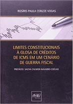 Limites Constitucionais Á Glosa de Créditos de Icms Em Um Cenário de Guerra Fiscal - Del Rey