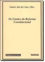 Limites da Reforma Constitucional, Os - RENOVAR Limites da Reforma Constitucional, Os - RENOVAR