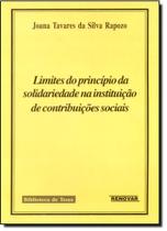 Limites do Princípio da Solidariedade na Instituição de Contribuições Sociais Limites do Princípio da Solidariedade na Instituição de Contribuições Sociais